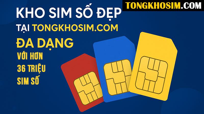 Chọn sim số đẹp tại Tongkhosim - Sim chất, giá thật- Ảnh 2. Chọn sim số đẹp tại Tongkhosim - Sim chất, giá thật- Ảnh 2.