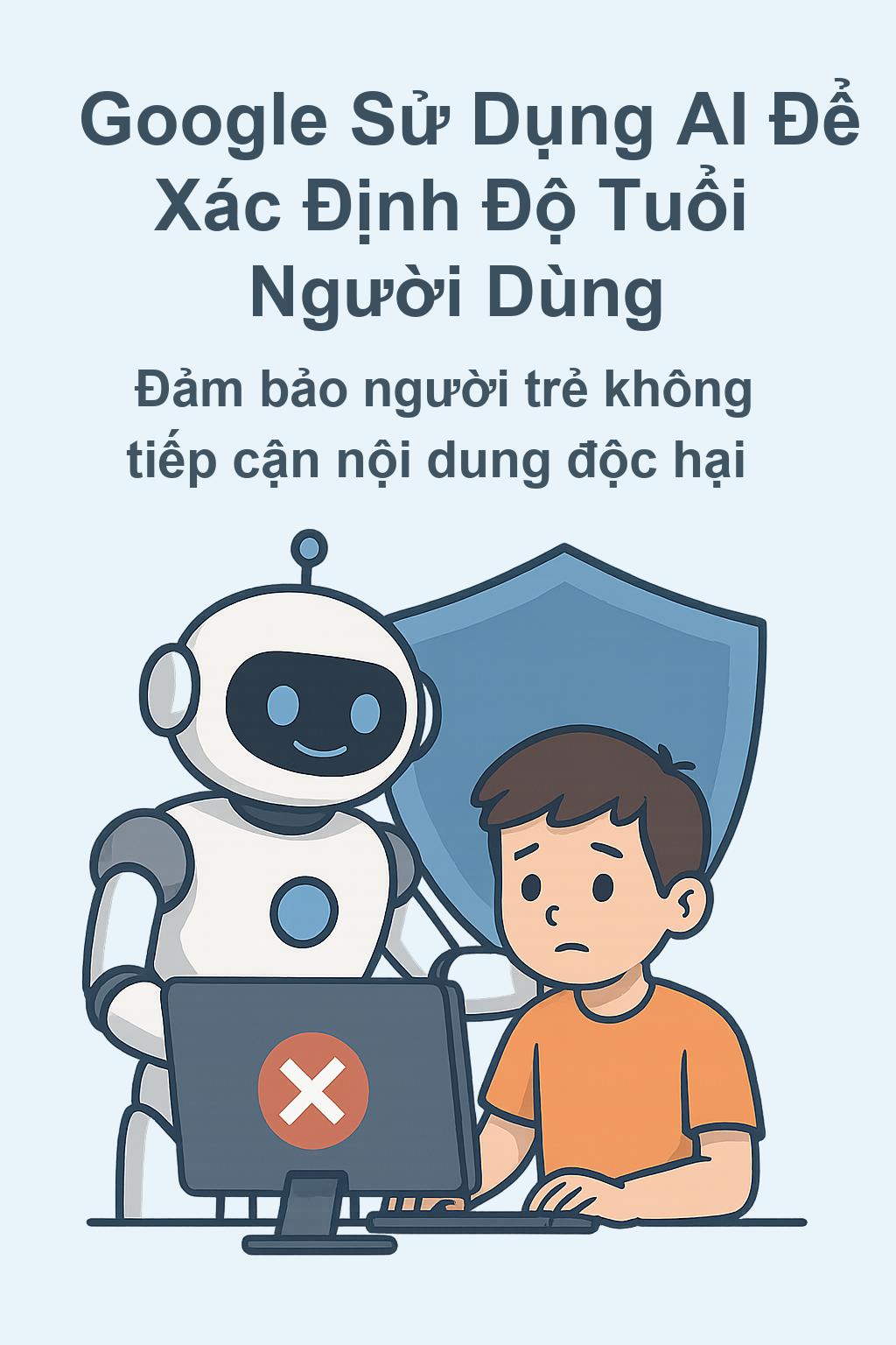 Google áp dụng AI để đoán tuổi người dùng, tăng cường bảo vệ trẻ em- Ảnh 1. Google áp dụng AI để đoán tuổi người dùng, tăng cường bảo vệ trẻ em- Ảnh 1.