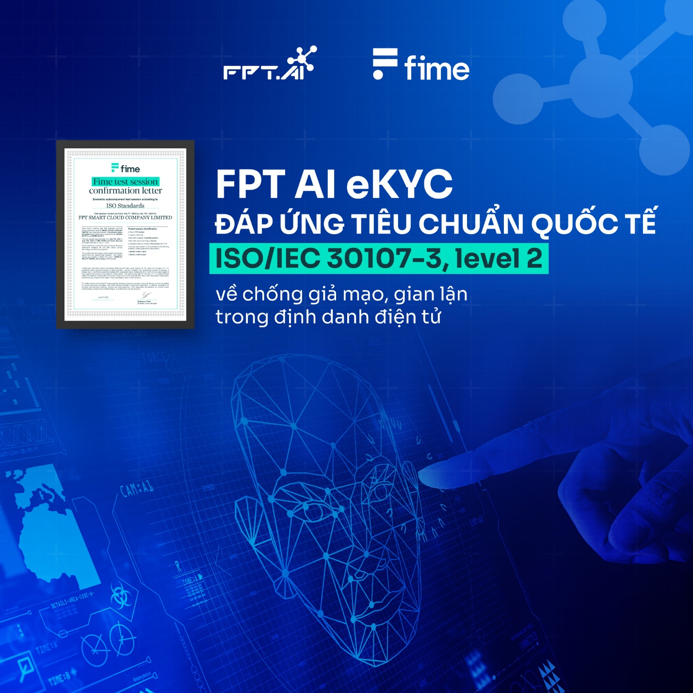 FPT AI eKYC đạt chứng nhận sinh trắc học quốc tế ISO/IEC 30107-3- Ảnh 1. FPT AI eKYC đạt chứng nhận sinh trắc học quốc tế ISO/IEC 30107-3- Ảnh 1.